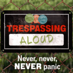 Trespassing Aloud